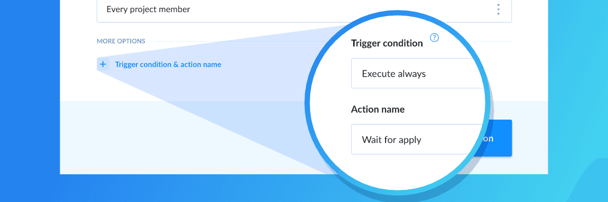 New feature: Trigger condition in actions