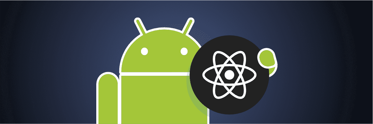 Introducing: React Native builds for Android apps