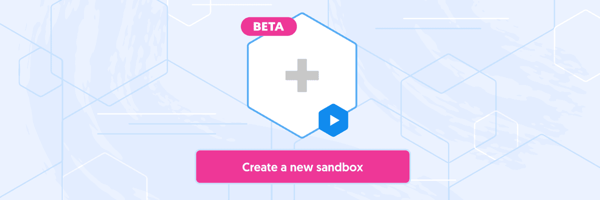 Say hello to Sandboxes v2.0!
