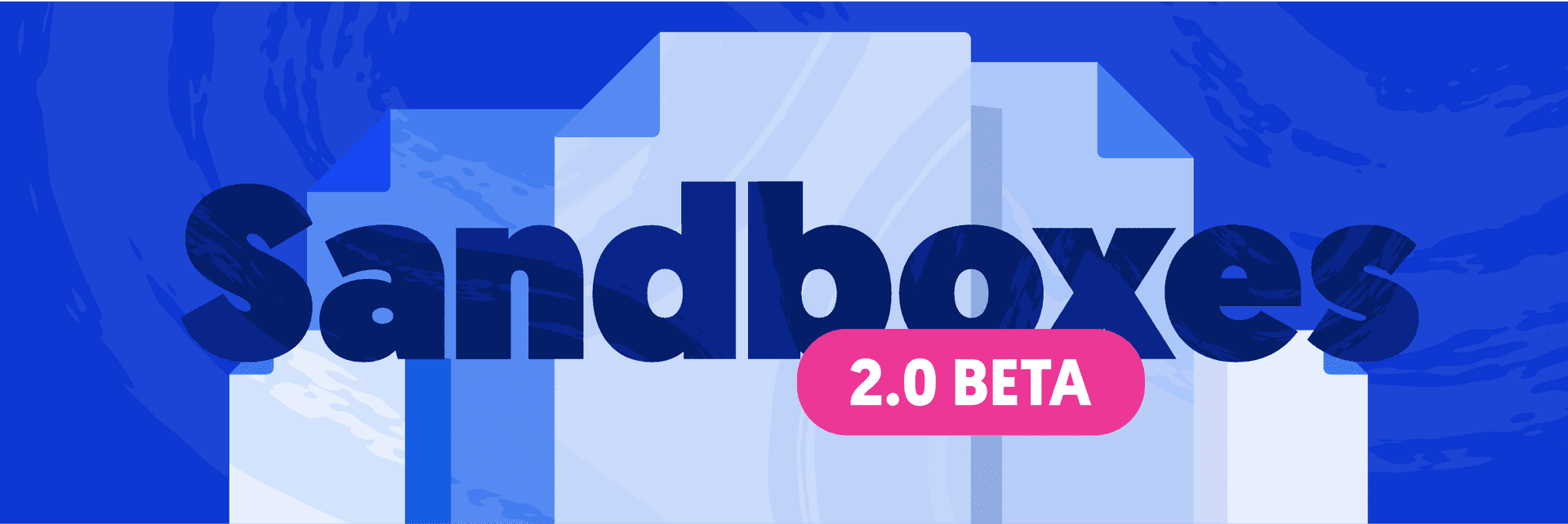 Sandboxes now available in all paid accounts! 💸🔥