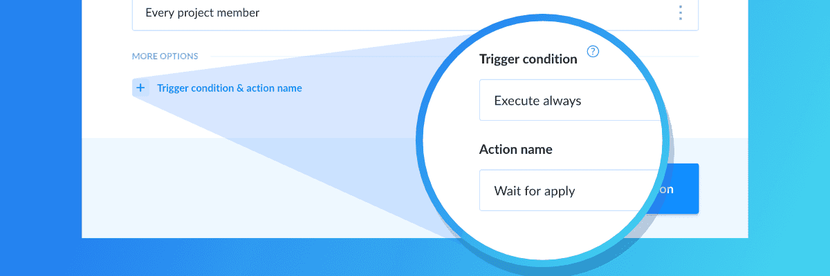 New feature: Trigger condition in actions