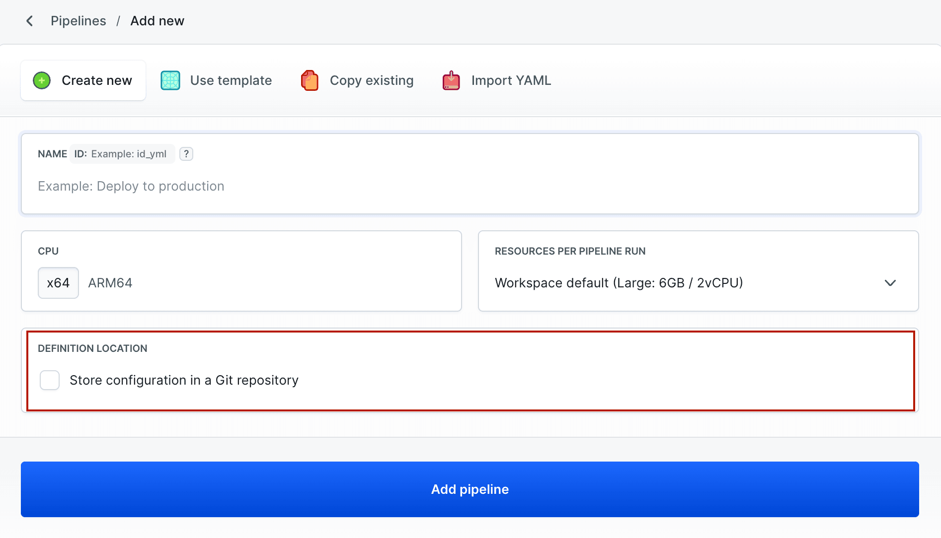 Create a new pipeline with an option to store the configuration in a Git repository